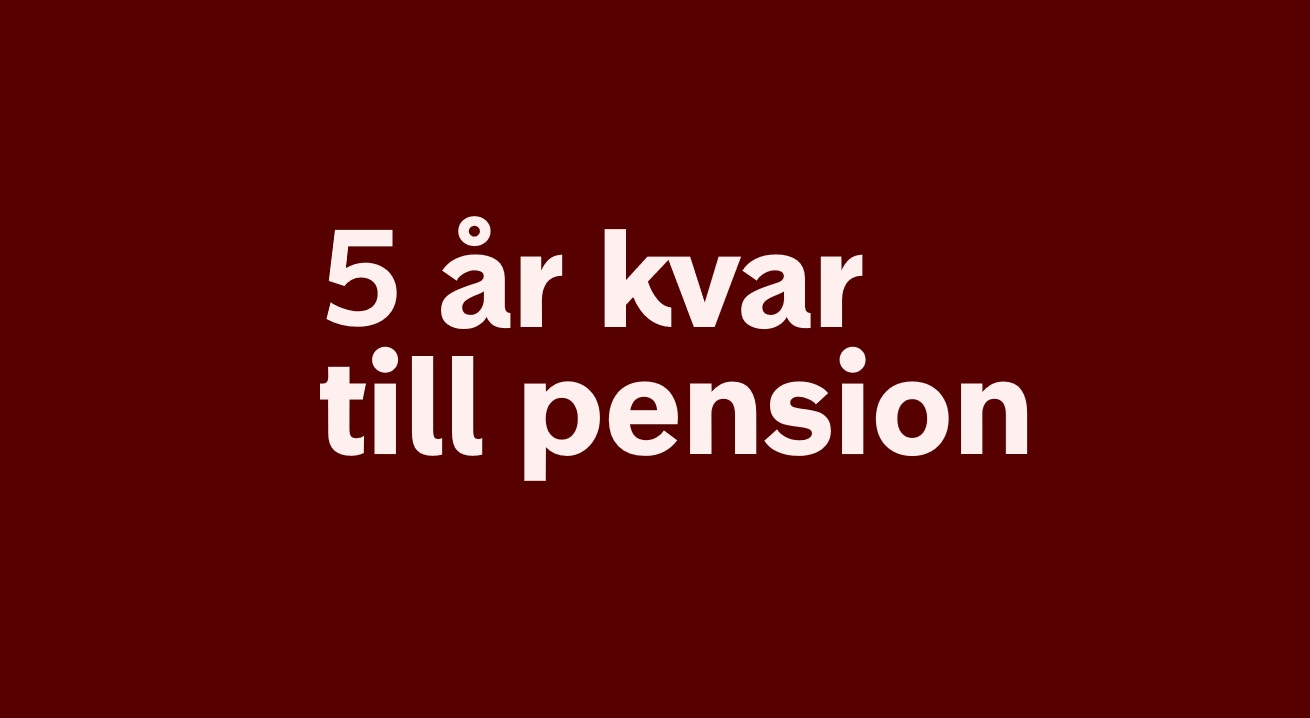 Avsnittsbild med texten 5 år kvar till pension