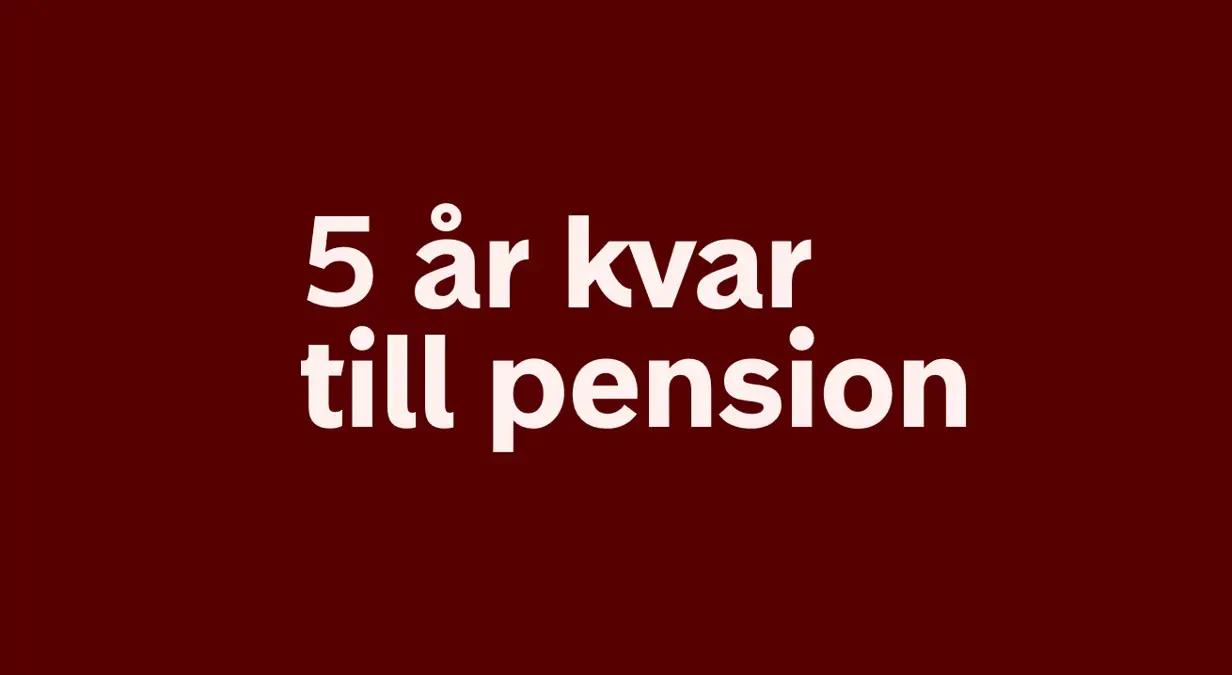 Avsnittsbild med texten 5 år kvar till pension